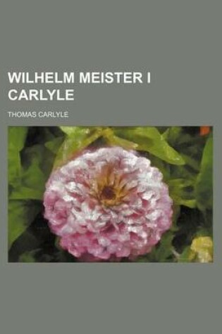 Cover of Wilhelm Meister I Carlyle