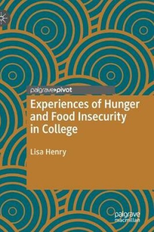 Cover of Experiences of Hunger and Food Insecurity in College