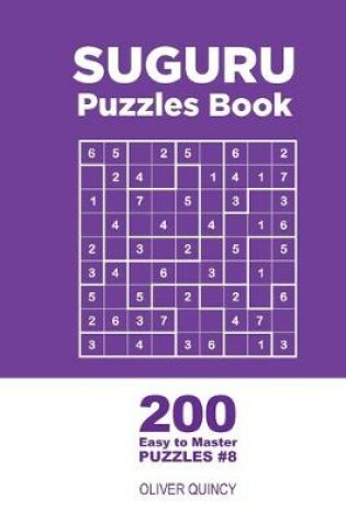 Cover of Suguru - 200 Easy to Master Puzzles 9x9 (Volume 8)