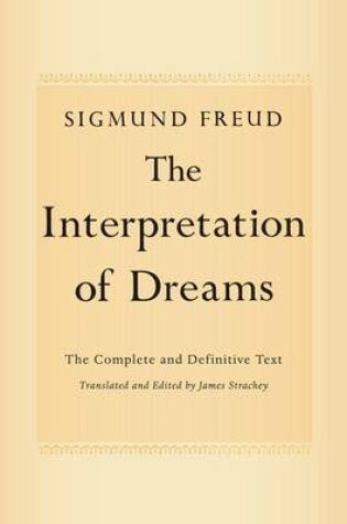 Cover of Interpretation of Dreams, The: The Complete and Definitive Text