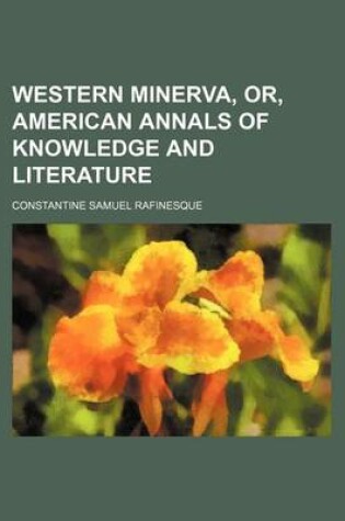 Cover of Western Minerva, Or, American Annals of Knowledge and Literature