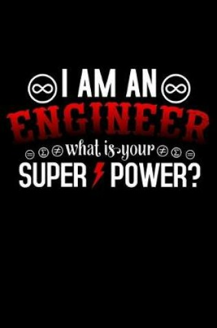 Cover of I Am An Engineer What Is Your Super Power?