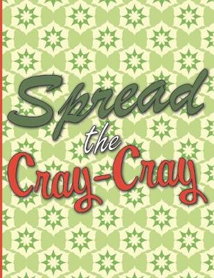 Book cover for Spread the Cray-Cray