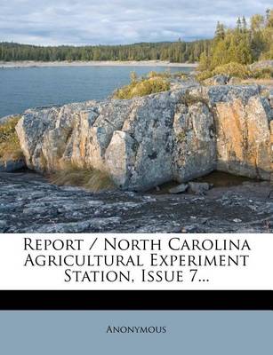 Book cover for Report / North Carolina Agricultural Experiment Station, Issue 7...