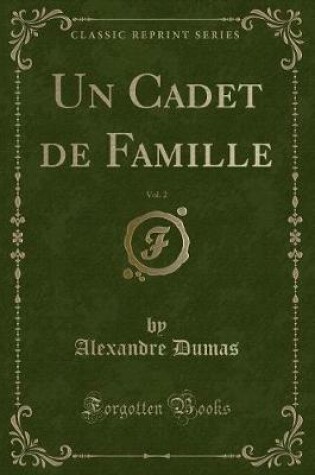 Cover of Un Cadet de Famille, Vol. 2 (Classic Reprint)