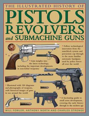 Book cover for The Illustrated History of Pistols, Revolvers and Submachine Guns