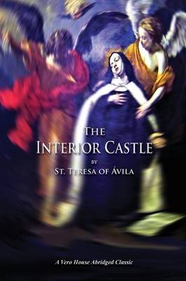 Book cover for The Interior Castle (a Vero House Abridged Classic)