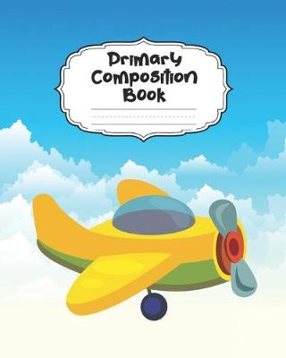 Book cover for Airplane Primary Composition Book