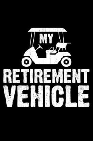 Cover of My Retirement Vehicle