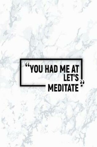 Cover of You Had Me at Let's Meditate
