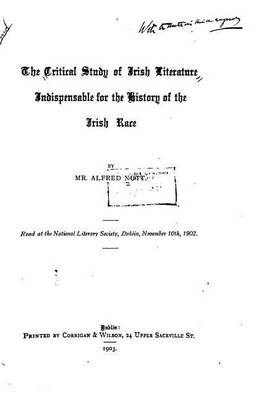 Book cover for The Critical Study of Irish Literature Indispensible for the History of the Irish Race