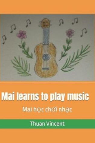 Cover of Mai learns to play music
