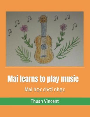 Book cover for Mai learns to play music