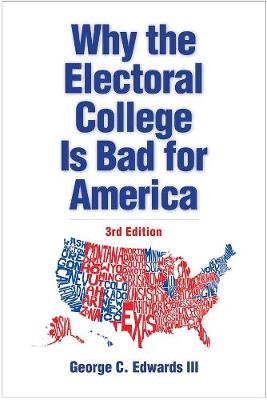 Book cover for Why the Electoral College Is Bad for America