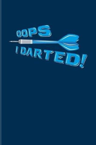 Cover of Oops I Darted!