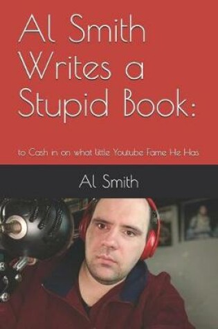 Cover of Al Smith Writes a Stupid Book