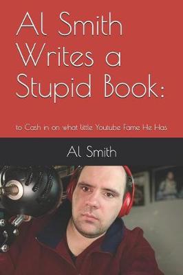 Book cover for Al Smith Writes a Stupid Book