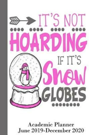 Cover of It's Not Hoarding if it's Snow Globes