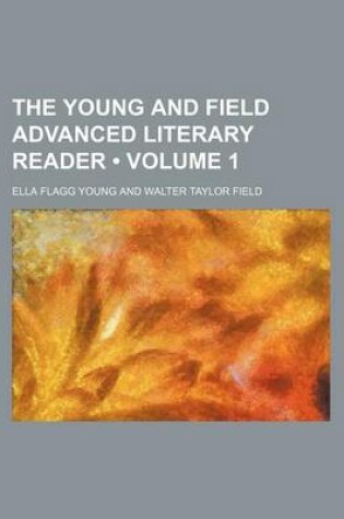 Cover of The Young and Field Advanced Literary Reader (Volume 1)