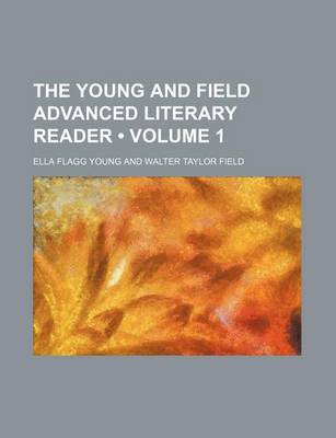 Book cover for The Young and Field Advanced Literary Reader (Volume 1)