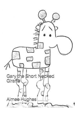 Book cover for Gary the Short Necked Giraffe