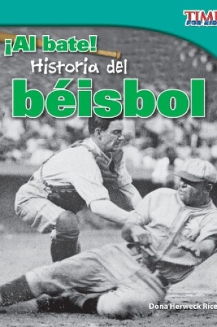 Cover of ¡Al bate!  Historia del béisbol