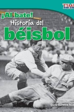 Cover of Al bate! Historia del b isbol (Batter Up! History of Baseball) (Spanish Version)