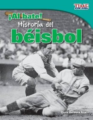 Book cover for Al bate! Historia del b isbol (Batter Up! History of Baseball) (Spanish Version)