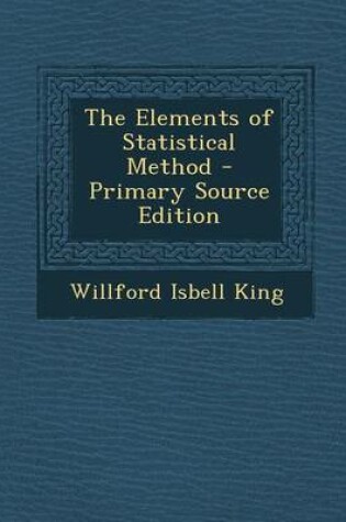 Cover of The Elements of Statistical Method - Primary Source Edition