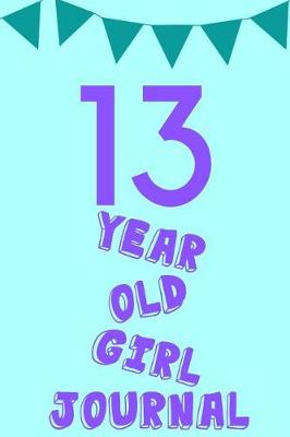 Cover of 13 Year Old Girl Journal