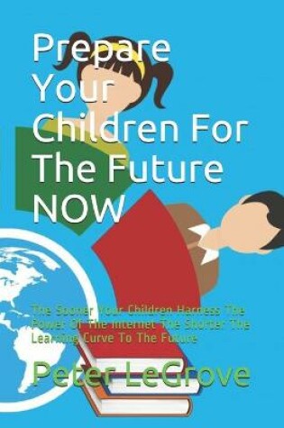 Cover of Prepare Your Children For The Future NOW