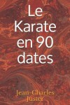 Book cover for Le Karate en 90 dates