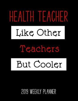 Book cover for Health Teacher 2019 Weekly Planner