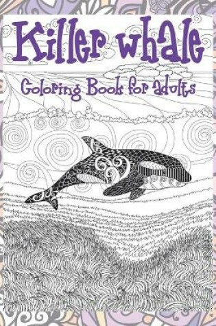 Cover of Killer whale - Coloring Book for adults