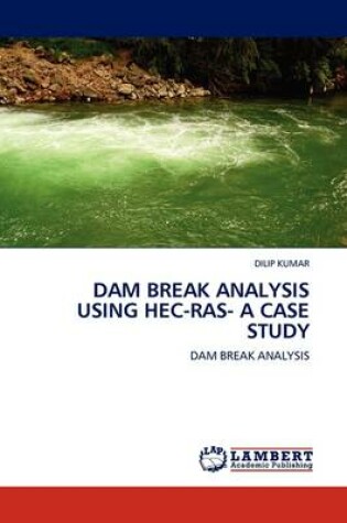 Cover of Dam Break Analysis Using Hec-Ras- A Case Study