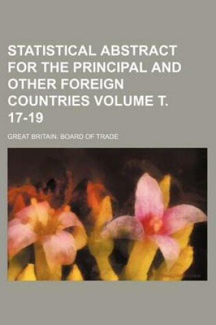 Cover of Statistical Abstract for the Principal and Other Foreign Countries Volume . 17-19