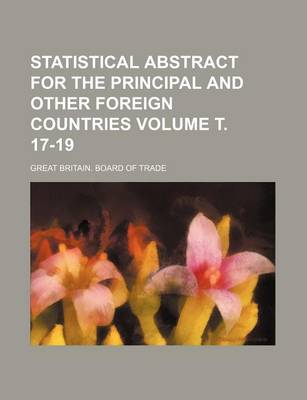 Book cover for Statistical Abstract for the Principal and Other Foreign Countries Volume . 17-19