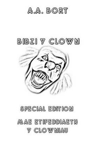 Cover of Bibzi y Clown Mae Etifeddiaeth y Clowniau Special Edition