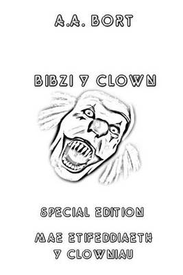 Book cover for Bibzi y Clown Mae Etifeddiaeth y Clowniau Special Edition