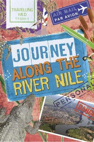 Cover of Travelling Wild: Journey Along the Nile