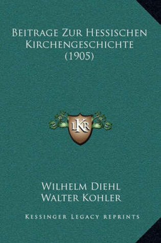 Cover of Beitrage Zur Hessischen Kirchengeschichte (1905)