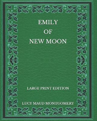 Book cover for Emily of New Moon - Large Print Edition