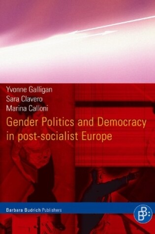 Cover of Gender Politics and Democracy in post-socialist Europe