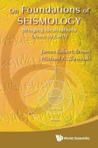 Cover of On Foundations Of Seismology: Bringing Idealizations Down To Earth