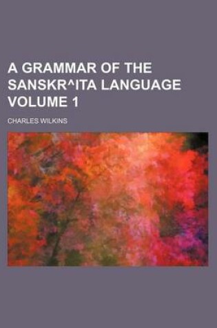 Cover of A Grammar of the Sanskr Degreesita Language Volume 1