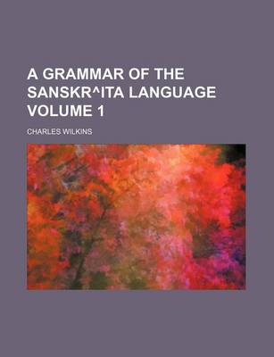 Book cover for A Grammar of the Sanskr Degreesita Language Volume 1