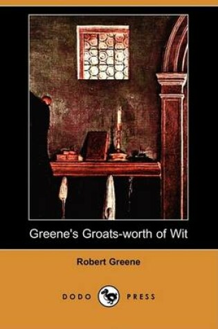 Cover of Greene's Groats-Worth of Wit (Dodo Press)