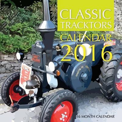 Book cover for Classic Tractors Calendar 2016