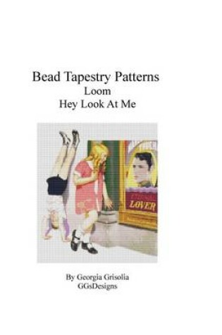 Cover of Bead Tapestry Patterns Loom Hey, Look At Me