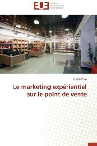 Cover of Le Marketing Exp rientiel Sur Le Point de Vente